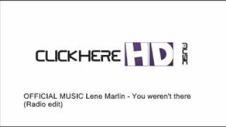OFFICIAL MUSIC Lene Marlin - You weren&#39;t there (Radio edit)