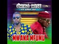 Chiko Wise Ft Chef 187 Mwana Mfumu Mp3 Download