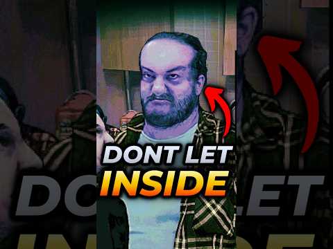 DO NOT Let Him INSIDE in No, I'm not a human!