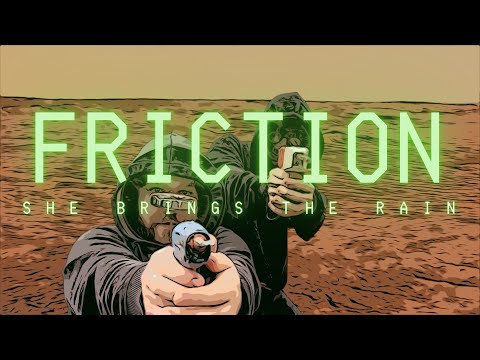 Friction - She Brings The Rain [Official Video]