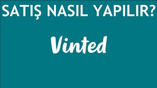 Vinted Satış Nasıl Yapılır?