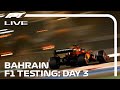 LIVE F1 Pre-Season Testing | Day Three Morning