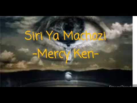 Siri Ya Machozi By Mercy Ken 2021 {Official lyrics}