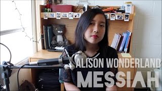 Messiah - Alison Wonderland (cover)