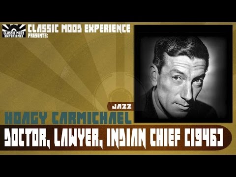 Hoagy Carmichael - Doctor, Lawyer, Indian Chief (1946)