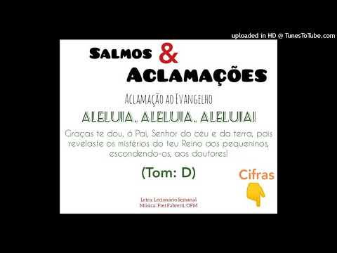 ALELUIA - GRAÇAS TE DOU Ó PAI SENHOR DO CÉU E DA TERRA (Melodia 1 - Salmos e Aclamações) - CATÓLICA