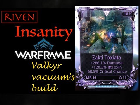 Riven Insanity: Zakti Valkyr's build
