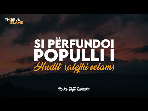 Si përfundoi populli i Hudit (alejhi selam) - Hoxhë Tafil Ramuka