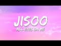 JISOO All Eyes On Me Lyrics