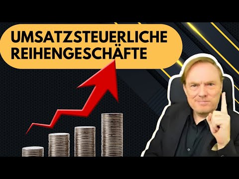 Umsatzsteuerliche Reihengeschäfte - was ist wichtig? Bewegte, unbewegte Lieferung, Ortsbestimmung