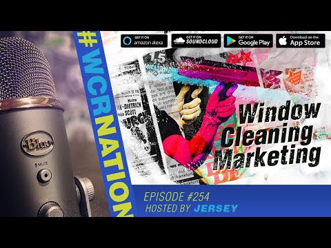 Window Cleaning Marketing | WCR Nation EP 254 | A window cleaners podcast