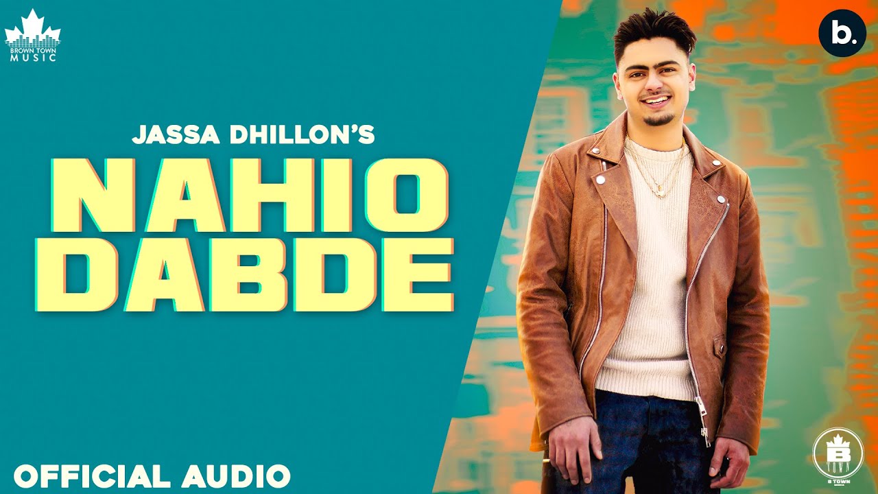 Nahio Dabde Song Lyrics by Jassa Dhillon