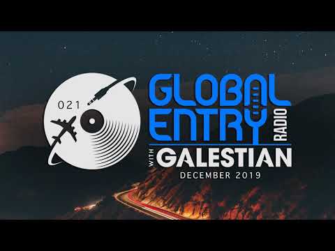 Global Entry Radio 021 - 2019 Melodic House & Techno, Deep House, Progressive House