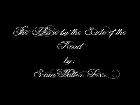The House by the Side of the Road   Sam Walter Foss