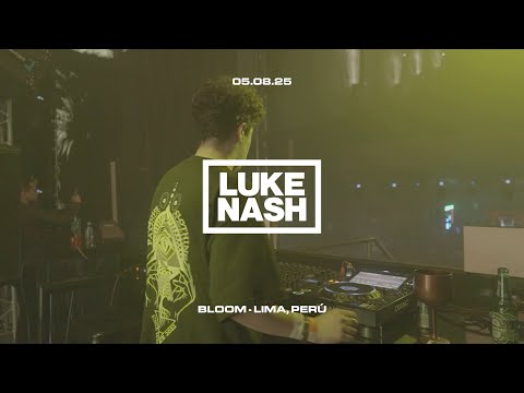 Luke Nash @ Bloom, Lima (Tech House, Minimal Tech) - 05.08.2025