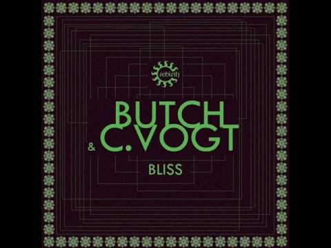 Butch & C. Vogt - Bliss (Original Mix)