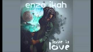 Enzo İkah   -  Love is love  Ft  Real Sun