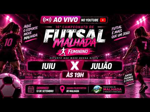 🔴 AO VIVO | Iuiu x Julião | Futsal Feminino | Campeonato de Malhada