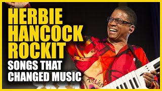 Songs that Changed Music: Herbie Hancock - Rockit