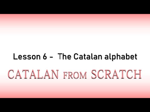 Catalan sounds and its alphabet | Catalan from Scratch: Lesson 6