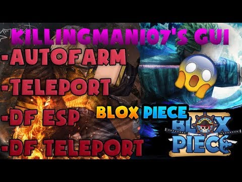 Killingman107's Blox Piece Script V1.3.1| GUI, Autofarm, DF Teleport,DF ESP and more!