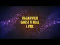 RajahWild - Ghost Fi Real | Lyrics