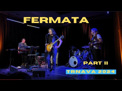 FERMATA 50 + 1 Anniversary Tour | Trnava | PART II | Malý Berlín | 28.11.2024 |