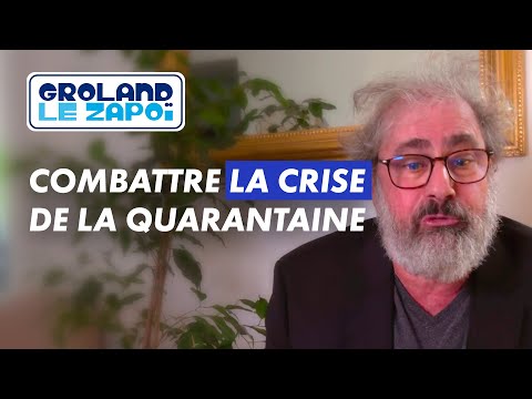 Comment combattre la crise de la quarantaine ? - Groland - CANAL+