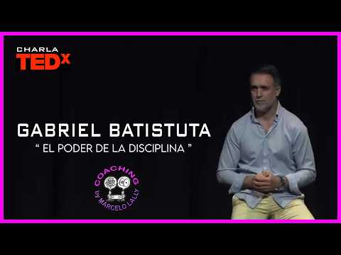 The Power of Discipline | Gabriel Batistuta | TEDx Talk #coaching