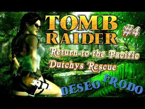 Tomb Raider Custom wraz z Deseo odc.4 - Return to the Pacific - Dutchys Rescue