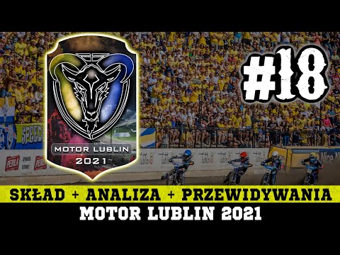 Skład + Analiza + Przewidywania 2021 Motor Lublin (PGE Ekstraliga)#18