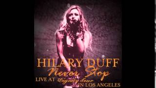 Never Stop (Live at Dignity Tour in Los Angeles) - Hilary Duff