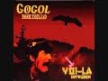09 Movement One (Songs of Immigration in Voi-La Minor) God-Like by Gogol Bordello
