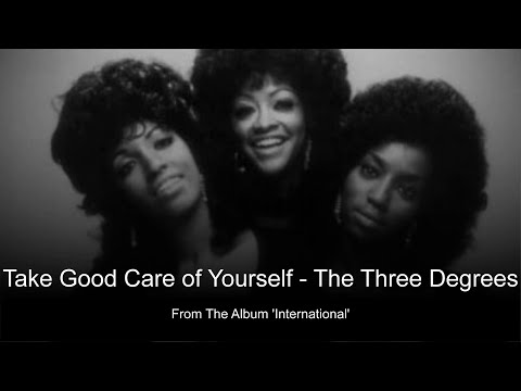 Take Good Care Of Yourself  - Three Degrees (𝐓𝐡𝐞 𝐑𝐞-𝐄𝐝𝐢𝐭 𝐕𝐞𝐫𝐬𝐢𝐨𝐧) .... (𝐖𝐢𝐭𝐡 𝐋𝐲𝐫𝐢𝐜𝐬 𝐁𝐞𝐥𝐨𝐰)