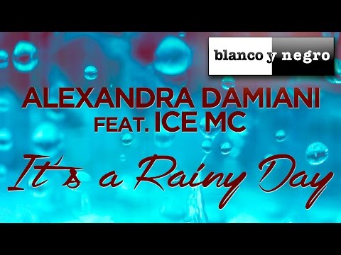 Alexandra Damiani Feat. Ice MC - It's A Rainy Day (Official Audio)