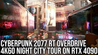 Cyberpunk 2077 Overdrive Mode Tour! RTX 4090 Goodness