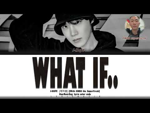 J-Hope (제이홉) 'what if... (dance mix)' [with JINBO the SuperFreak] Lyrics [Color Coded Han_Rom_Eng]
