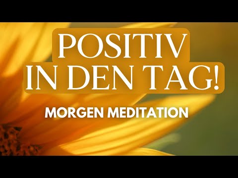 Morgen Meditation für positive Gedanken & Gefühle ☀️