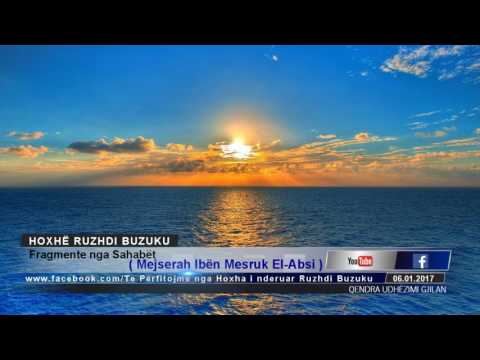 Fragmente nga Sahabët (Mejserah Ibën Mesruk El-Absi)- Hoxhë Ruzhdi Buzuku