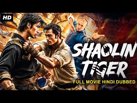 SHAOLIN TIGER - Hollywood Action Movie Hindi Dubbed |Atsadawut Luengsuntorn, Phimonrat Phisarayabud