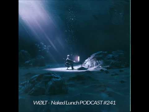 WØLT - Naked Lunch Podcast_ 241