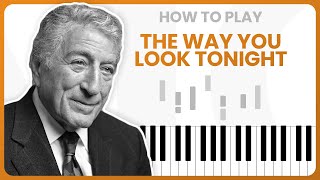 The Way You Look Tonight (Tony Bennett) - PIANO TUTORIAL (Part 1)