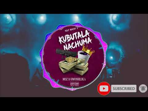 Moz B ft Macky 2 Kubutala Nachuma Official Audio
