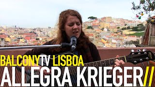 ALLEGRA KRIEGER - AND  SO I GO, AND SO IT GOES (BalconyTV)