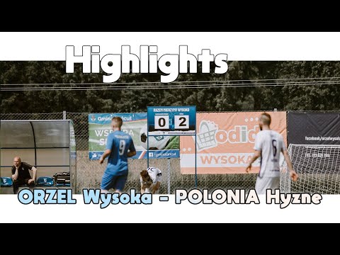 Highlights ORZEŁ Wysoka  - POLONIA Hyżne 0:2