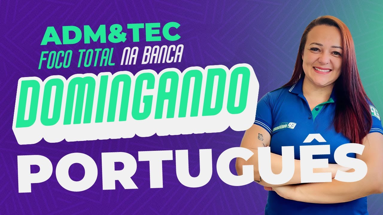 RESOLUÇÃO DE QUESTÕES DE PORTUGUÊS ADM&TEC com LUANA RAMOS