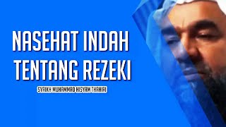 Download lagu Nasehat Indah Tentang Rezeki - Ceramah Singkat Syaikh Muhammad Hisyam Thahiri mp3 Download lagu Nasehat Indah Tentang Rezeki - Ceramah Singkat Syaikh Muhammad Hisyam Thahiri mp3