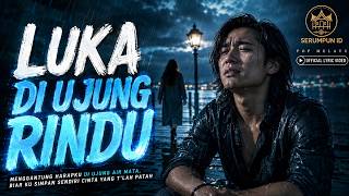 Download lagu Lagu Pop Melayu Sedih Menyayat Hati | LUKA DI UJUNG RINDU  mp3