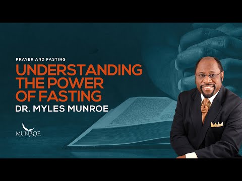 Myles Munroe – The Power of Fasting Myles Munroe – The Power of Fasting