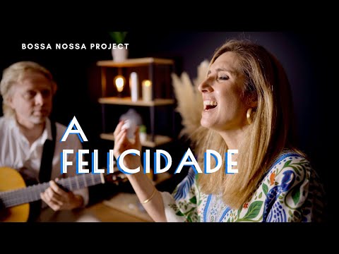 BOSSA NOSSA Project - A felicidade, Antonio Carlos Jobim & Vinicius de Moraes (cover)
